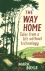 The Way Home : Tales from a life without technology - Book