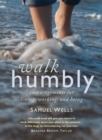 Walk Humbly : Encouragements for living, working and being - eBook