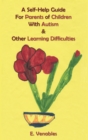 A Self-Help Guide for Parents of Children with Autism and Other Learning Difficulties - eBook