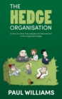 The Hedge Organisation: A story to show how people can become lost in the corporate hedge - eBook