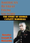 America's Retreat From Victory: The Story Of George Catlett Marshall - eBook