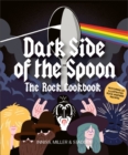 Dark Side of the Spoon : The Rock Cookbook - Book