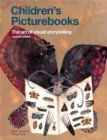 Children's Picturebooks Second Edition : The Art of Visual Storytelling - Book