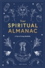 Your Spiritual Almanac : A Year of Living Mindfully - Book