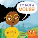 I'm NOT A Mouse! - Book