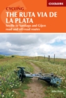 Cycling the Ruta Via de la Plata : On and off-road options on the Camino from Seville to Santiago and Gijon - Book
