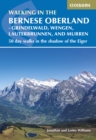 Walking in the Bernese Oberland - Jungfrau region : 50 day walks in Grindelwald, Wengen, Lauterbrunnen and Murren - Book