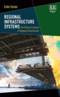 Regional Infrastructure Systems : The Political Economy of Regional Infrastructure - eBook