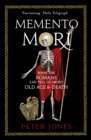 Memento Mori : What the Romans Can Tell Us About Old Age and Death - Book