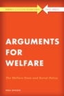 Arguments for Welfare : The Welfare State and Social Policy - eBook