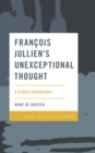 Francois Jullien's Unexceptional Thought : A Critical Introduction - eBook