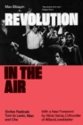 Revolution in the Air : Sixties Radicals Turn to Lenin, Mao and Che - Book