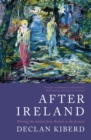 After Ireland : Writing the Nation from Beckett to the Present - Book