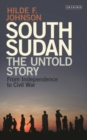 South Sudan : The Untold Story from Independence to Civil War - eBook
