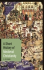 A Short History of Medieval Christianity - eBook
