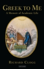 Greek to Me : A Memoir of Academic Life - eBook