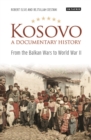 Kosovo, A Documentary History : From the Balkan Wars to World War II - eBook
