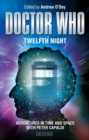 Doctor Who - Twelfth Night : Adventures in Time and Space with Peter Capaldi - eBook