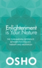 Enlightenment is Your Nature : The Fundamental Difference Between Psychology, Therapy and Meditation - Book