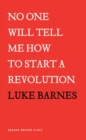 No One Will Tell Me How to Start a Revolution - eBook