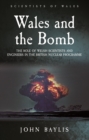 Wales and the Bomb : The Role of Welsh Scientists and Engineers in the UK Nuclear Programme - eBook