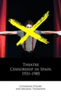 Theatre Censorship in Spain, 1931-1985 - Book