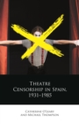 Theatre Censorship in Spain, 19311985 - eBook