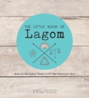 The Little Book of Lagom : How to Balance Your Life the Swedish Way - eBook