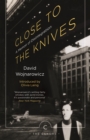 Close to the Knives : A Memoir of Disintegration - eBook