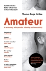 Amateur : A Reckoning With Gender, Identity and Masculinity - Book