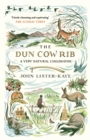 The Dun Cow Rib : A Very Natural Childhood - Book