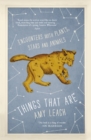 Things That Are : Encounters with Plants, Stars and Animals - Book