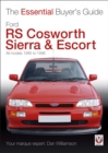 Ford RS Cosworth Sierra & Escort : The Essential Buyer's Guide: All models 1985-1996 - eBook