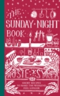 The Sunday Night Book : 52 Short Recipes to Make the Weekend Feel Longer - eBook