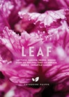 Leaf : Lettuce, Greens, Herbs, Weeds - Over 120 Recipes that Celebrate Varied, Versatile Leaves - Book