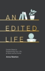 An Edited Life : Simple Steps to Streamlining your Life, at Work and at Home - Book