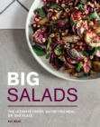 Big Salads : The Ultimate Fresh, Satisfying Meal, on One Plate - eBook