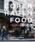 Copenhagen Food : Stories, Traditions and Recipes - eBook