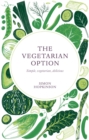 The Vegetarian Option : Simple, Vegetarian, Delicious - eBook