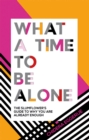 What a Time to be Alone : The Slumflower's Guide to Why You Are Already Enough - eBook