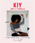 KIY: Knit-It-Yourself : 15 Modern Sweater Designs to Stitch and Wear - Book