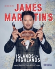 James Martin's Islands to Highlands : 80 Fantastic Recipes from Around the British Isles - eBook