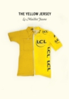 The Yellow Jersey : WINNER OF THE 2020 TELEGRAPH SPORTS BOOK AWARDS CYCLING BOOK OF THE YEAR - Book