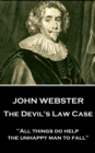 The Devil's Law Case : "All things do help the unhappy man to fall" - eBook