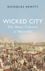 Wicked City : The Many Cultures of Marseille - Book