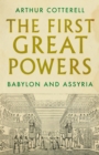 The First Great Powers : Babylon and Assyria - eBook