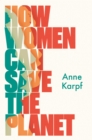 How Women Can Save The Planet - Book