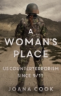 A Woman’s Place : U.S. Counterterrorism Since 9/11 - Book