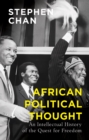 African Political Thought : An Intellectual History of the Quest for Freedom - eBook