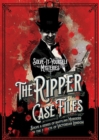 The Ripper Case Files : Solve a series of baffling murders on the streets of Victorian London - Book